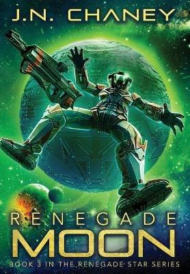 Renegade Moon - J N Chaney - cover