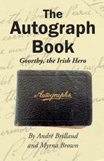 The Autograph Book: Goorthy, An Irish Hero
