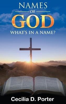 What's in a Name? Names of God! - Cecilia D Porter - cover