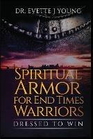 Spiritual Armor for End Times Warriors - Evette Young - cover
