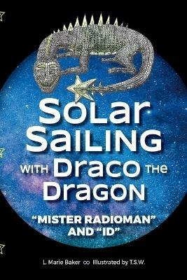 Solar Sailing with Draco the Dragon: "Mister Radioman" and "Id" - Lael M Weigum - cover