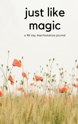 Just Like Magic: A 90 Day Manifestation Journal - Agnieszka Marchel - cover