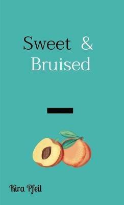 Sweet & Bruised - Kira Pfeil - cover