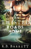 The Twisted Roads Home - K B Barrett - cover