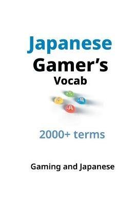 Japanese Gamer's Vocab - Gaming And Japanese - cover