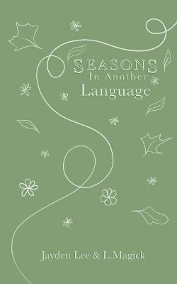 Seasons in Another Language - Jayden Lee,L Magick - cover