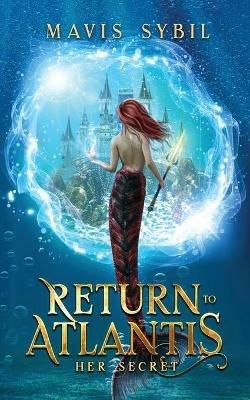 Return to Atlantis: Her Secret - Mavis Sybil - cover