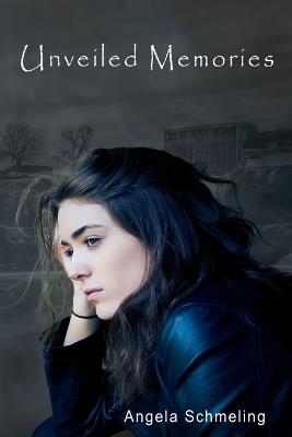 Unveiled Memories - Angela Schmeling - cover