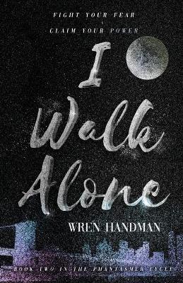 I Walk Alone - Wren Handman - cover