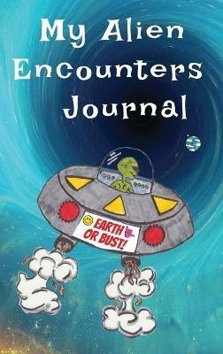 My Alien Encounters Journal - Michele E Gwynn - cover