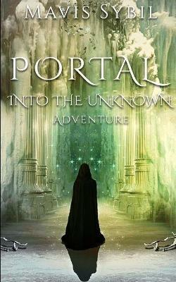 Portal: Into the Unknown Adventure - Mavis Sybil - cover
