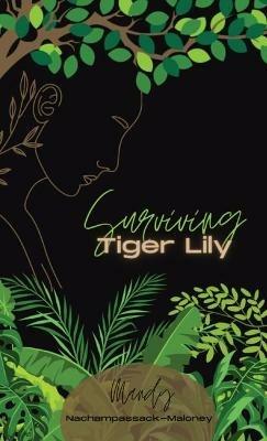 Surviving Tiger Lily - Nachampassack-Maloney - cover