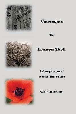 Canongate to Cannon Shell - G B Carmichael - cover