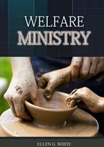The Welfare Ministry: (Christian Leadership counsels, Christian Service, The Colporteur Evangelist, Colporteur Ministry Counsels, Counsels on Stewardship, Daughters of God, Evangelism, Gospel Workers, Ministry to the Cities, The Publishing Ministry, Testimonies to Ministers and