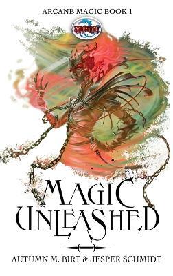 Magic Unleashed: The Arcane Magic Trilogy. Epic Fantasy - Autumn M Birt,Jesper Schmidt - cover