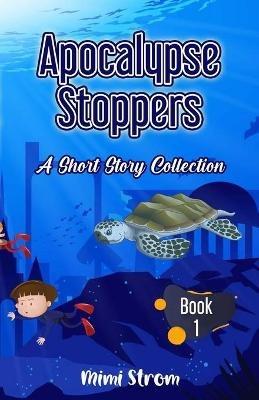 Apocalypse Stoppers - Mimi Strom - cover
