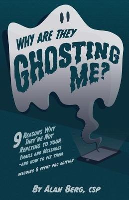 Why Are They Ghosting Me? - Wedding & Event Pros Edition - Alan Berg - cover