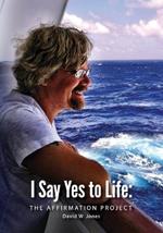 I Say Yes to Life: The Affirmation Project