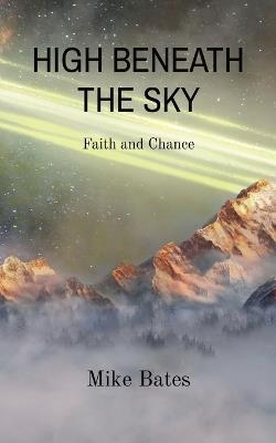 High Beneath the Sky: Faith and Chance - Bates - cover