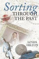 Sorting Through the Past - Linda Hilton - cover