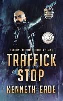 Traffick Stop - Kenneth Eade - cover