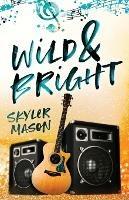 Wild and Bright: A Rock Star Romance