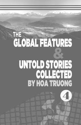 The Global Features & Untold Stories Collected - Hoa Truong - cover