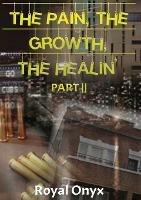 The Pain, the Growth, the Healin' - Royal Onyx - cover