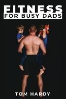 Fitness for Busy Dads - Thomas Hardy - cover