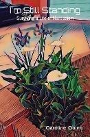 I'm Still Standing: Surviving a Life of Narcissism - Caroline Quinn - cover