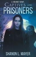 Captives and Prisoners: a Jen Rice novel - Shanon L Mayer - cover