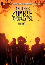 Another Zombie Apocalypse: Volume 1