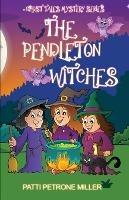 The Pendleton Witches - Patti Petrone Miller - cover