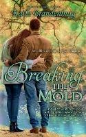 Breaking the Mold - Karla Brandenburg - cover