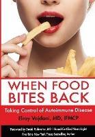 When Food Bites Back: Taking Control of Autoimmune Disease - Elroy Vojdani - cover