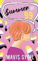 Summer of 99: Ashley's Journey to Coming Out as Non-Binary - Mavis Sybil - cover