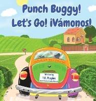 Punch Buggy! Let's Go! ¡Vámonos! - T K Peoples - cover