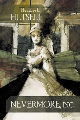 Nevermore, Inc. - Heather E Hutsell - cover