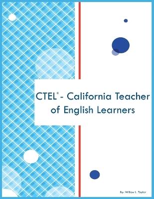 CTEL - California Teacher of English Learners - Willow L Taylor - cover