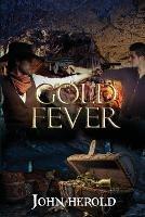 Gold Fever - John Herold - cover