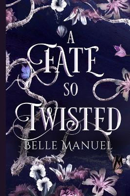 A Fate so Twisted - Belle Manuel - cover