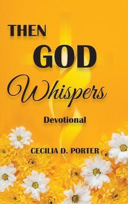 Then God Whispers - Cecilia D Porter - cover