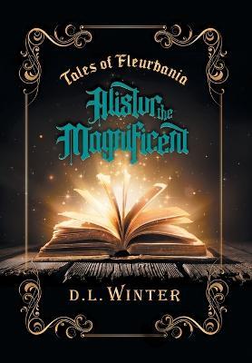 Alistur the Magnificent - D L Winter - cover