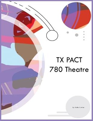 TX PACT 780 Theatre - Dahlia B Arthur - cover