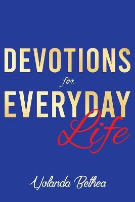 Devotions for Everyday Life - Yolanda Bethea - cover