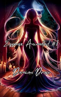 Essence Animated #1 - Damian Draco - cover
