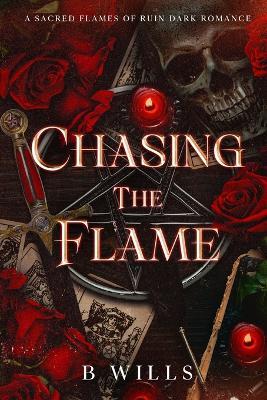 Chasing the Flame - B Wills - cover