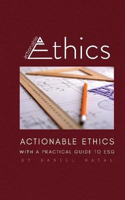 Actionable Ethics - Daniel Natal - cover