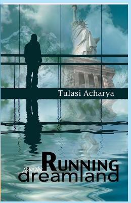Running from the Dreamland - Tulasi Acharya - cover