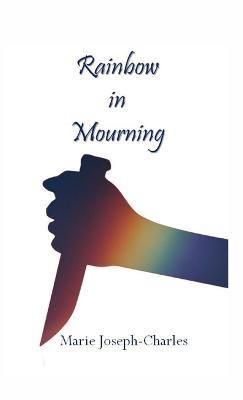 Rainbow in Mourning - Marie Joseph-Charles - cover